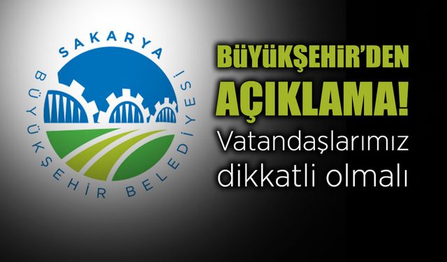 Büyükşehir’den Açıklama!