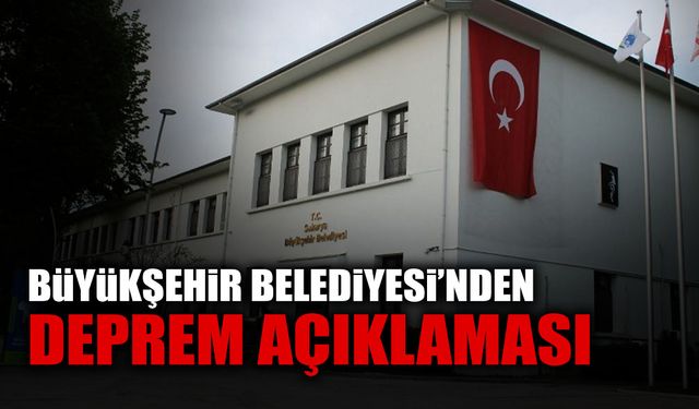Büyükşehir'den Deprem Açıklaması