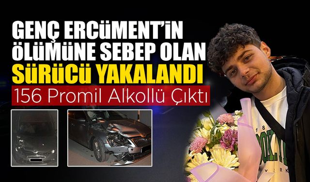 Ercüment Solmaz'ın Ölümüne Sebep Olan Sürücü Yakalandı