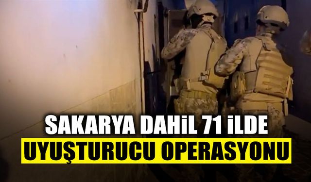 Sakarya Dahil 71 İlde Operasyon