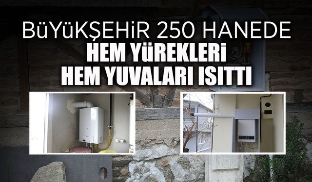 Büyükşehir 250 Hanede Hem Yürekleri Hem Yuvaları Isıttı