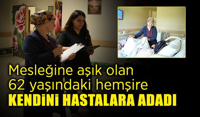 62 Yaşındaki Hemşire Kendini Hastalara Adadı