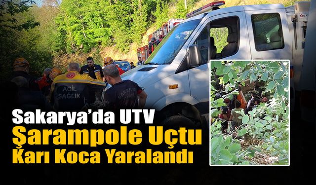 Sakarya’da UTV Şarampole Uçtu Karı Koca Yaralandı