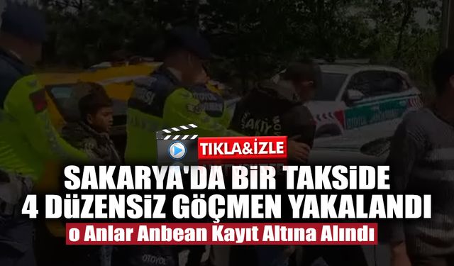 Sakarya'da Bir Takside 4 Düzensiz Göçmen Yakalandı