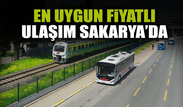 Türkiye’de En Uygun Ulaşımı Sağlayan Şehir Sakarya’dır