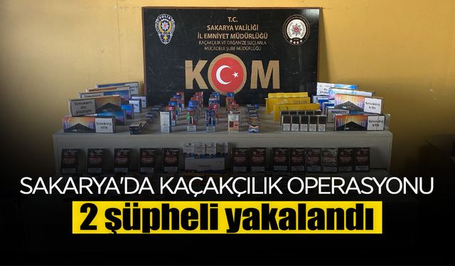 Sakarya'da Kaçakçılık Operasyonu