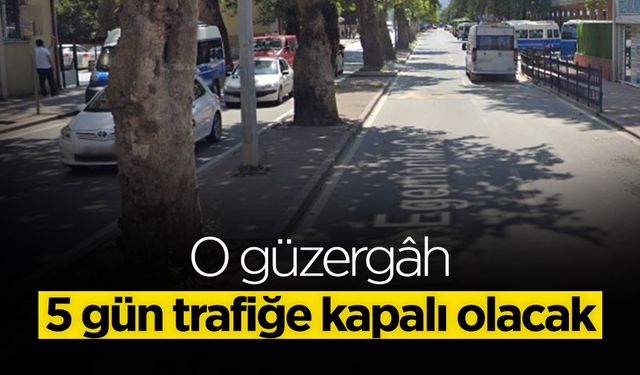 5 Gün Trafiğe Kapalı Olacak