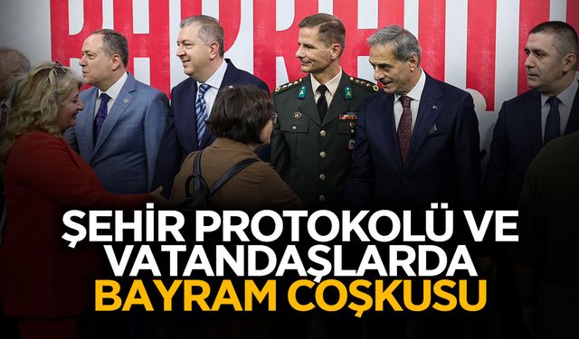 Şehir Protokolü ve Vatandaşlarda Bayram Coşkusu