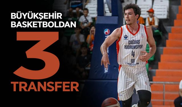 Büyükşehir Basketboldan 3 Transfer