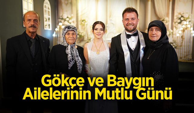Gökçe ve Baygın Ailelerinin Mutlu Günü