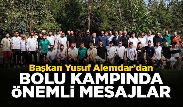 Yusuf Alemdar’dan Bolu Kampında Önemli Mesajlar