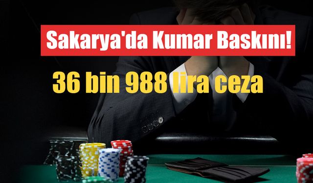 Sakarya'da Kumar Oynayan 4 Kişiye 36 Bin 988 Lira Ceza Verildi