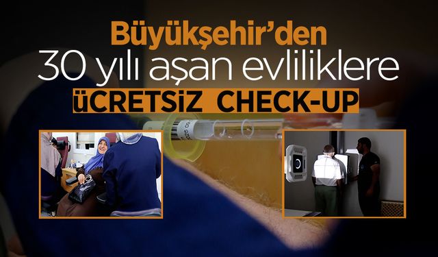 Büyükşehir’den Ücretsiz Check-Up