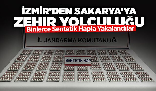 İzmir’den Sakarya’ya Zehir Yolculuğu