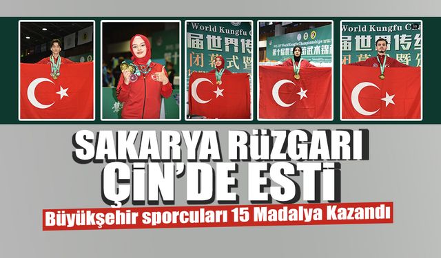 Sakarya Rüzgarı Çin’de Esti: 15 Madalya Kazandı!