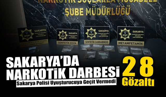 Sakarya’da Narkotik Darbesi: 28 Kişi Yakalandı