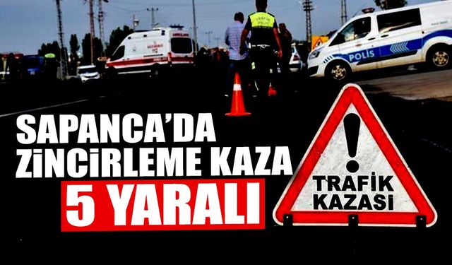 Sapanca’da Zincirleme Kaza:5 Yaralı!