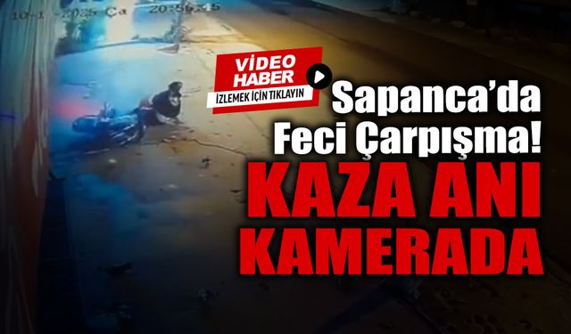 Sapanca'da Feci Çarpışma! Kaza Anı Kamerada