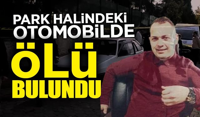 Sakarya'da Şüpheli Ölüm: Park Halindeki Araçta Ölü Bulundu!