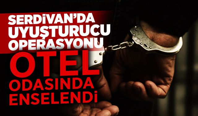 Serdivan'da Uyuşturucu Operasyonu: Kaldığı Otelde Enselendi