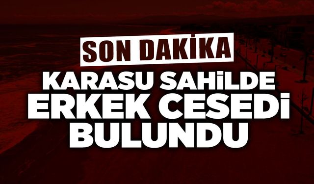Son Dakika: Karasu Sahilde Bir Kişi Ölü Bulundu