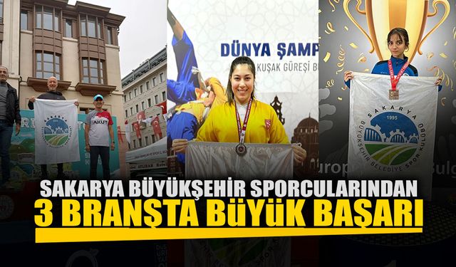 Sakarya Büyükşehir Sporcularından 3 branşta büyük başarı