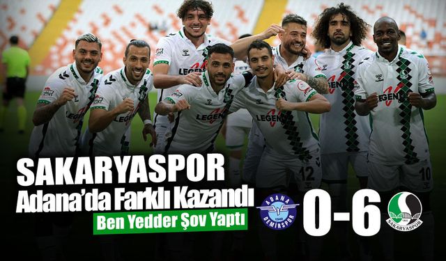 Sakaryaspor’dan Adana’da Gol Şov