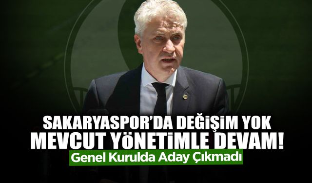 Sakaryaspor’da Değişim Yok: Mevcut Yönetimle Devam!
