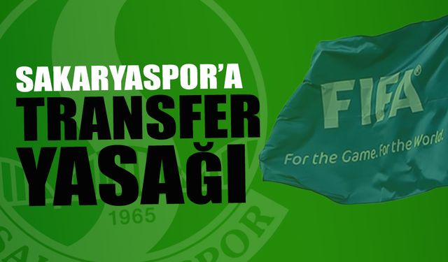 Sakaryaspor’a FIFA’dan Transfer Yasağı Cezası