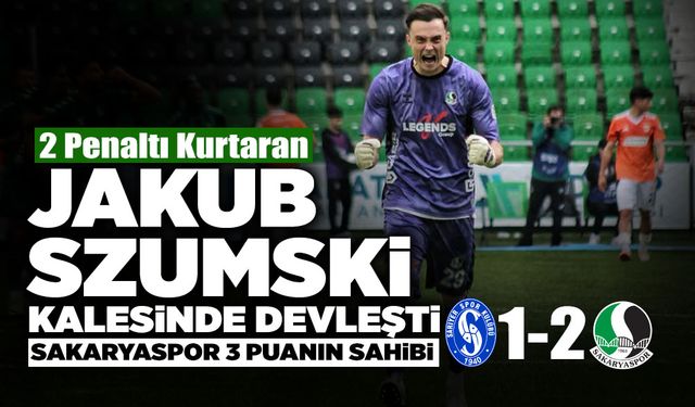 Jakub Szumski Kalesinde Devleşti: Sakaryaspor Galip Geldi