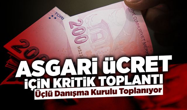 Asgari Ücret İçin Kritik Toplantı!