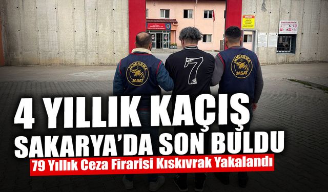 4 Yıllık Kaçış Sakarya’da Son Buldu!