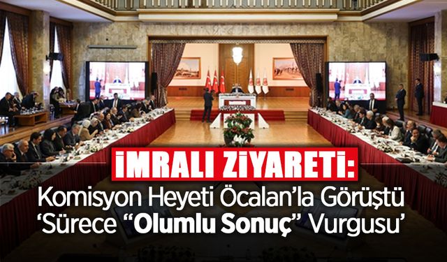 Komisyondan İmralı Ziyareti