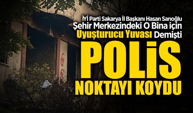 Sakarya'daki O Bina İçin Polis Noktayı Koydu!