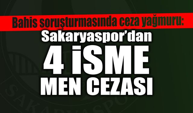 Sakaryaspor’dan 4 İsme Men Cezası