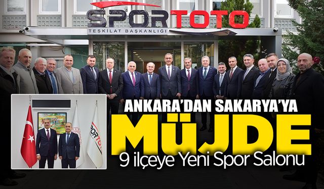 Ankara’dan Sakarya’ya Müjde: 9 İlçeye Yeni Spor Salonu!