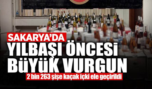 Sakarya'da Kaçak İçki Operasyonu: Binlerce Şişe...
