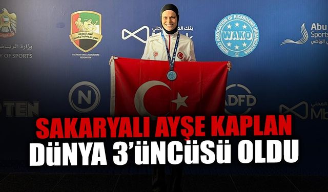 Sakaryalı Ayşe Kaplan Dünya 3’üncüsü Oldu