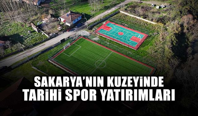 Sakarya’nın Kuzeyinde Tarihi Spor Yatırımları