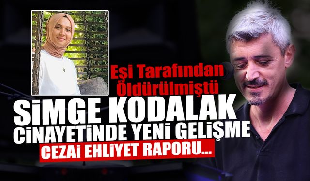 Simge Kodalak Cinayetinde Yeni Gelişme