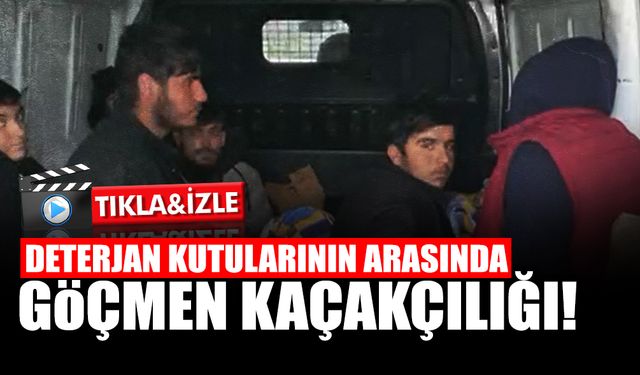 Deterjan Kutularının Arasında Göçmen Kaçakçılığı!