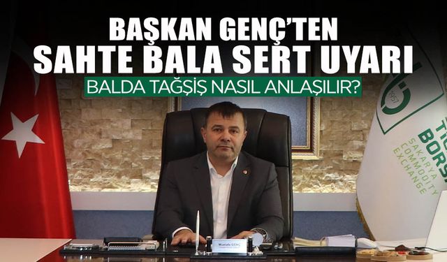 Başkan Genç’ten Sahte Bal Uyarısı