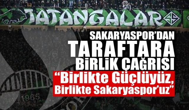 Sakaryaspor’dan Taraftara Birlik Çağrısı