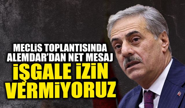 Meclis Toplantısında Alemdar’dan Net Mesaj!