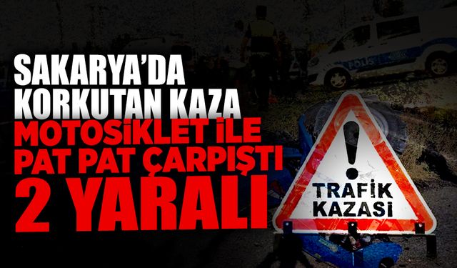 Sakarya'da Motosiklet ile Pat Pat Çarpıştı!