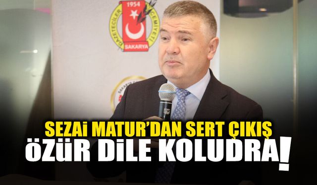 Sezai Matur’dan Sert Çıkış: Özür Dile Koludra!