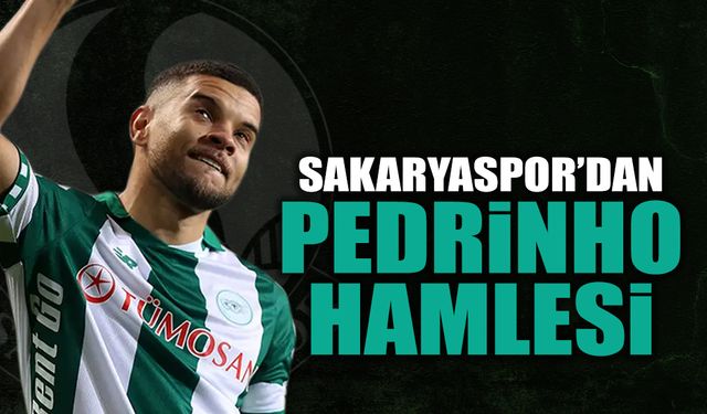 Sakaryaspor'dan Pedrinho Hamlesi!