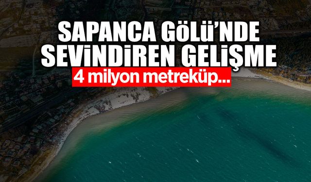 Sapanca Gölü 8 Santimetre Yükseldi!