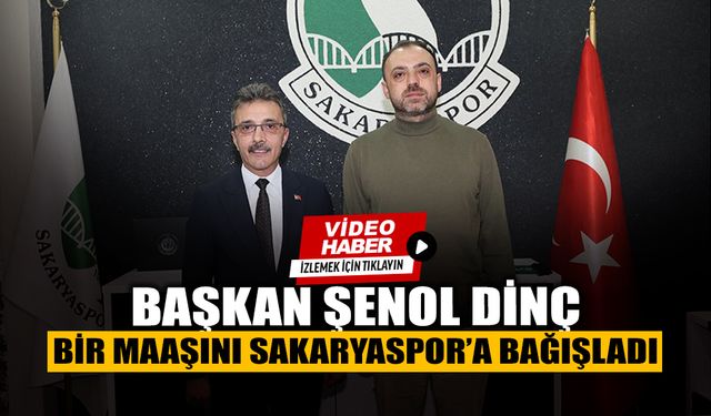Başkan Şenol Dinç Bir Maaşını Sakaryaspor'a Bağışladı