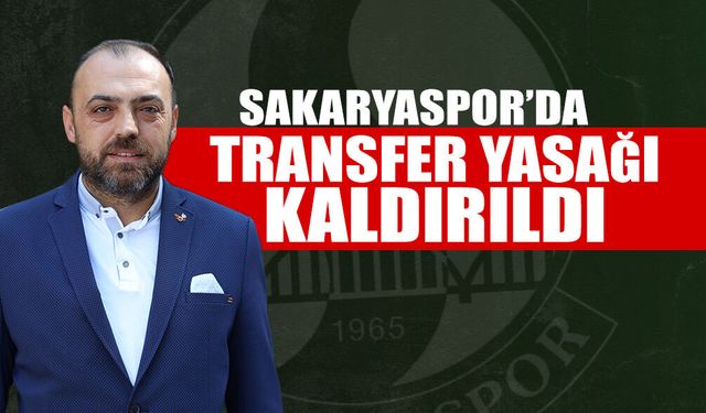 Sakaryaspor'da Transfer Yasağı Kaldırıldı